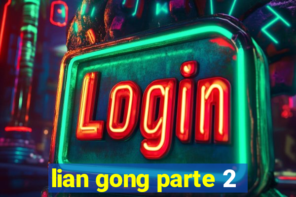 lian gong parte 2